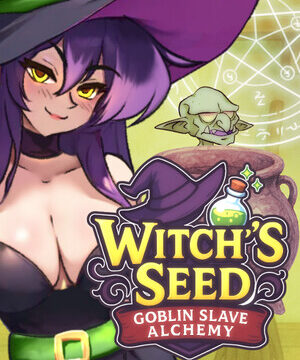 Witch’s Seed: Goblin Slave Alchemy